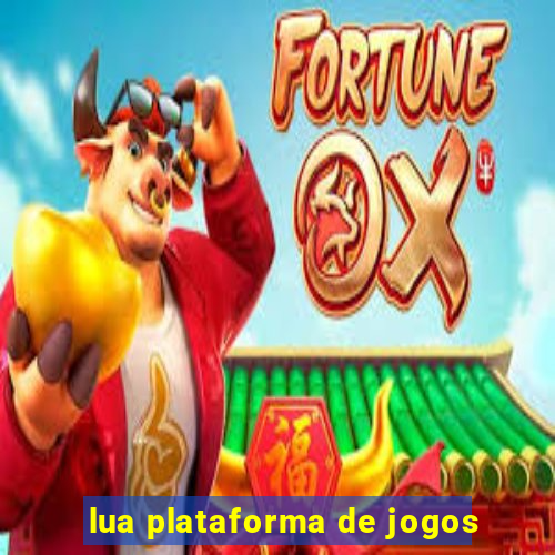 lua plataforma de jogos